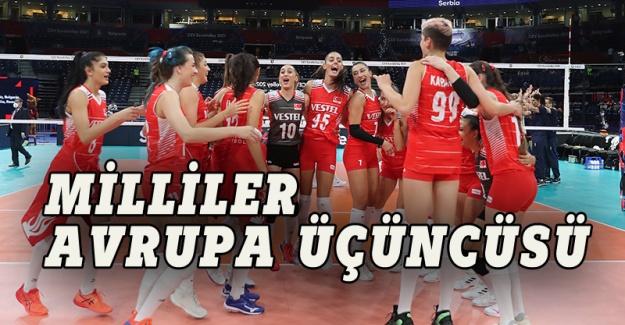 A Milli Kadın Voleybol Takımı Avrupa üçüncüsü!