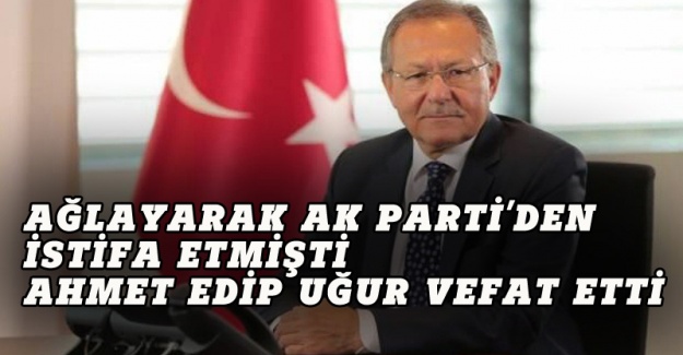 Ağlayarak istifa eden AK Partili belediye başkanı vefat etti