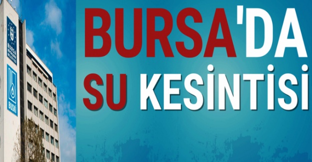 Bursa'da su kesintisi