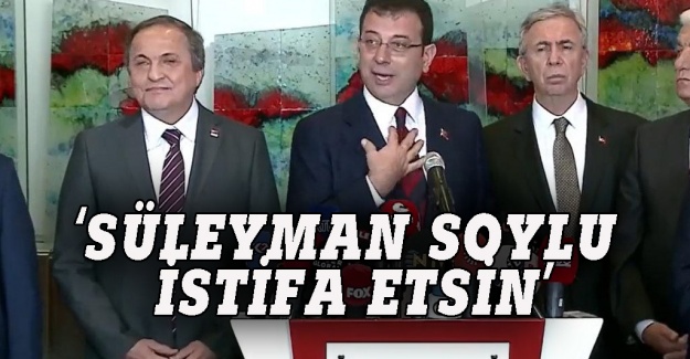 İmamoğlu: Süleyman Soylu hemen istifa etsin
