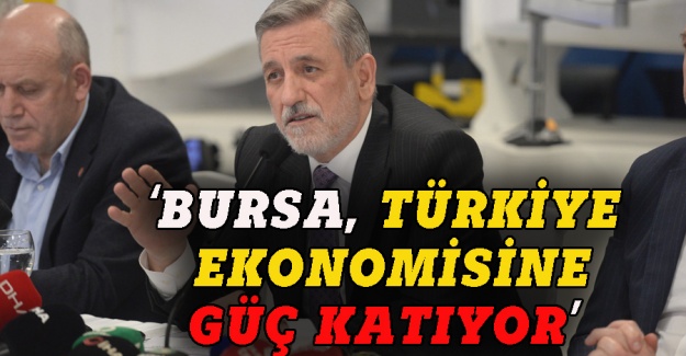 BTSO Başkanı Burkay: Bursa, Türkiye ekonomisine güç katıyor