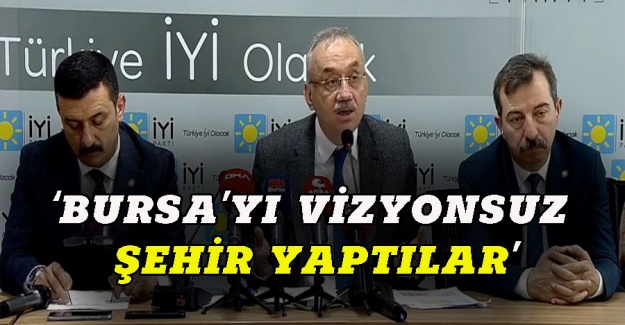 İYİ Parti Grup Başkanı Bursa Milletvekili Tatlıoğlu: Bursa'yı vizyonsuz şehir yaptılar