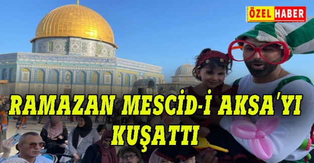 Ramazan Mescid-i Aksa'yı kuşattı