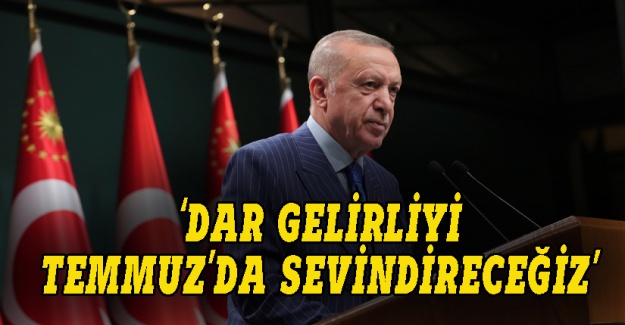 Erdoğan: Alım gücünü artıracağız