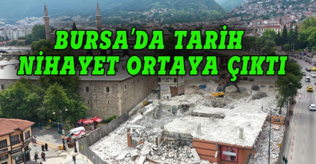 Bursa'da tarih nihayet ortaya çıktı