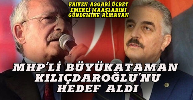 MHP Bursa Milletvekili Büyükataman'dan zillet ve Kılıçdaroğlu çıkışı!