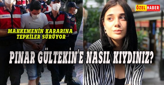 Pınar Gültekin kararına tepkiler devam ediyor