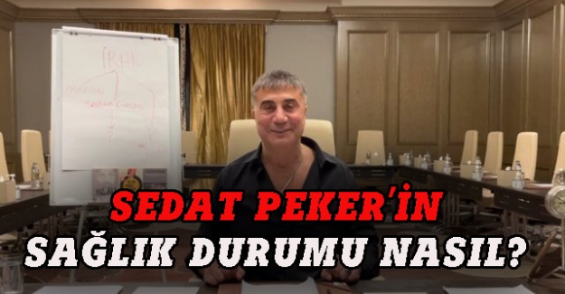 Sedat Peker'in sağlık durumuyla ilgili açıklama yapıldı