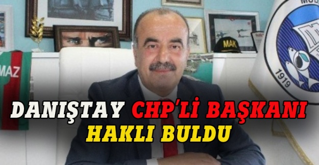 Danıştay CHP’li başkanı haklı buldu