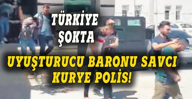 Türkiye şokta: Uyuşturucu baronu savcı, kurye polis