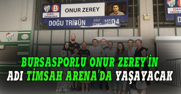 Bursasporlu Onur Zerey'in adı Timsah Arena'da yaşayacak