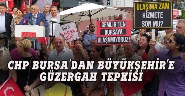 CHP Bursa'dan Büyükşehir'e  güzergah tepkisi