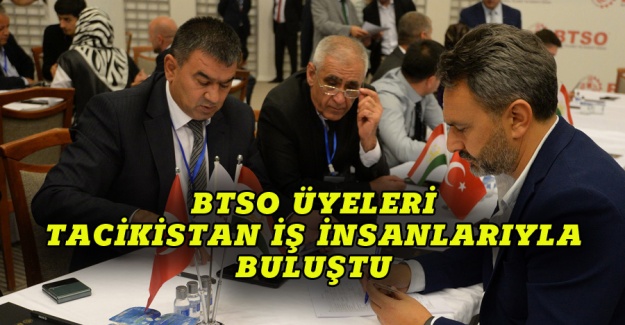 BTSO üyeleri Tacikistan iş dünyası üyeleriyle bir araya geldi