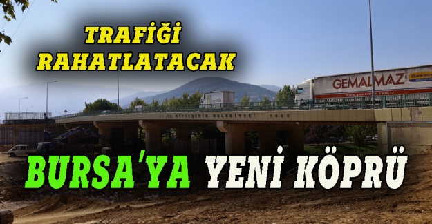 Bursa'ya yeni köprü