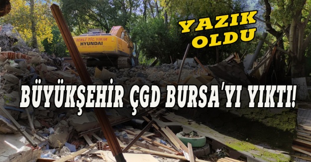 Büyükşehir ÇGD Bursa'yı yıktı