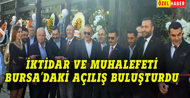 İktidar ve muhalefeti Bursa'daki açılış buluşturdu