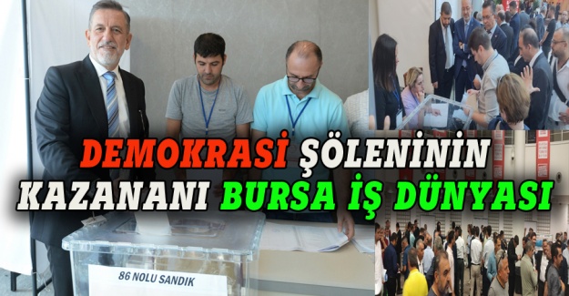 Burkay: İş dünyamızın demokrasi şöleninde kazanan Bursa oldu