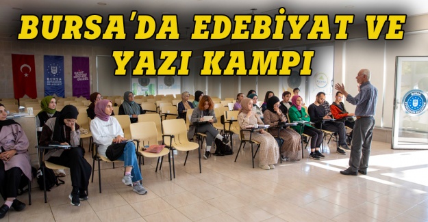 Bursa'da edebiyat ve yazı kampı