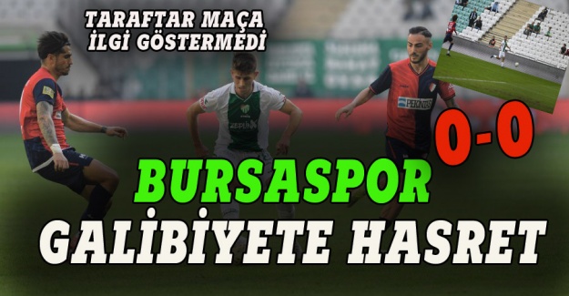 Bursaspor galibiyete hasret 0-0