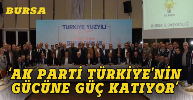 Gürkan: AK Parti Türkiye'nin gücüne güç katıyor