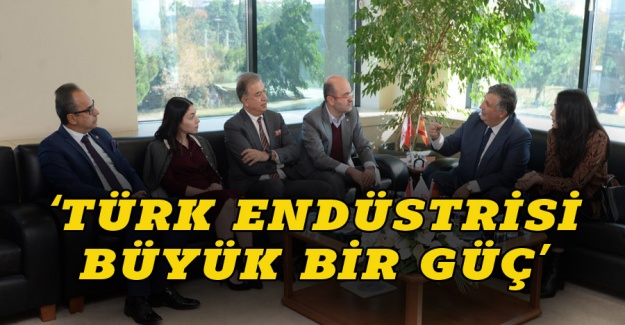 'Türk endüstrisi büyük bir güç'