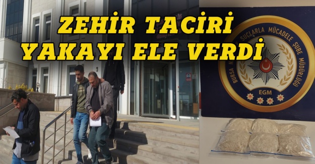 Zehir taciri Bursa'da yakalandı