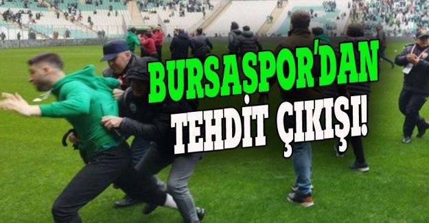 Bursaspor'dan tehdit açıklaması