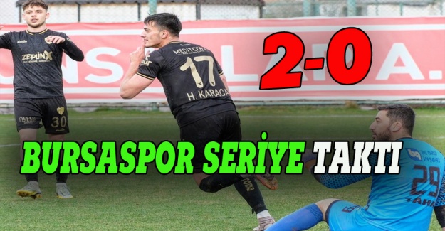 Bursaspor seriye taktı:  2-0